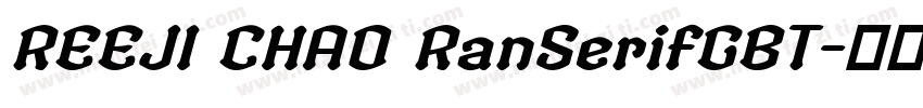 REEJI CHAO RanSerifGBT字体转换